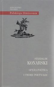 Stanisław Konarski – Opera poetica / Utwory poetyckie