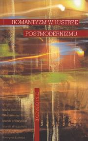 Romantyzm w lustrze postmodernizmu (i odwrotnie)