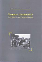 Przemoc filosemicka. Nowe polskie narracje o Żydach po roku 2000