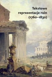 Tekstowe reprezentacje ruin (1760-1830)