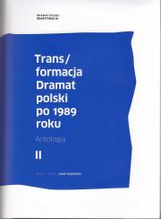Trans/formacja. Dramat polski po 1989 roku. TOM II