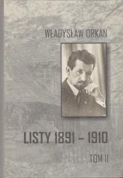 Władysław Orkan: Listy 1891-1910 (TOM II 1905-1910)