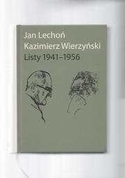 Jan Lechoń, Kazimierz Wierzyński. Listy 1941-1956