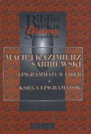 SARBIEWSKI Maciej Kazimierz: EPIGRAMMATUM LIBER. (KSIĘGA EPIGRAMATÓW)