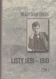 Władysław Orkan: Listy 1891-1910 (TOM I 1891-1904)