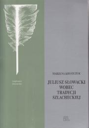 Juliusz Słowacki wobec tradycji szlacheckiej