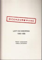 Ocenzurowane. Listy do więzienia 1985-1986