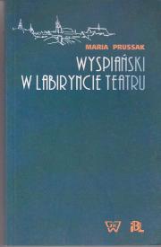 WYSPIAŃSKI W LABIRYNCIE TEATRU