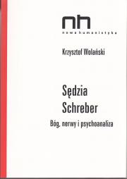 Sędzia Schreber. Bóg, nerwy, psychoanaliza