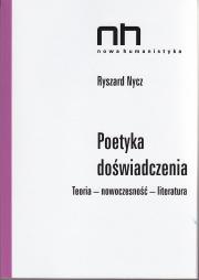 Poetyka doświadczenia. Teoria – nowoczesność – literatura