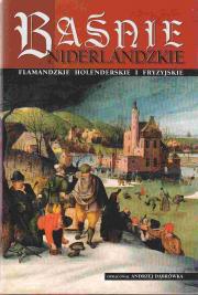 Baśnie niderlandzkie. Flamandzkie, holenderskie i fryzyjskie