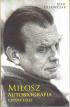 Miłosz. Autobiografia. Cztery eseje