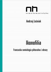 Ikonofilia. Francuska semiologia pikturalna i obrazy