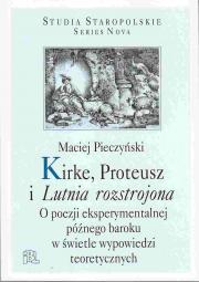 Kirke, Proteusz i Lutnia Rozstrojona. O poezji ekperymentalnej późnego baroku w świetle wypowiedzi teoretycznych