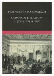 Przewodnik po tematach Olimpiady Literatury i Języka Polskiego