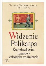 Widzenie Polikarpa. Średniowieczne rozmowy człowieka ze śmiercią