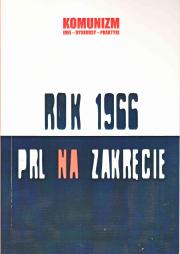 Rok 1966. PRL na zakręcie