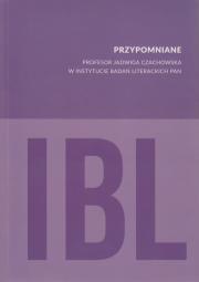 Przypomniane. Profesor Jadwiga Czachowska w Instytucie Badań Literackich PAN