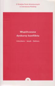 Współczesne dyskursy konfliktu. Literatura – Język – Kultura
