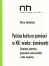 Polska kultura pamięci: dominanty. Zbrodnia katyńska, powstanie warszawskie, stan wojenny
