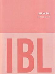 IBL w PRL III: Archiwalia