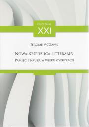 Nowa respublica litteraria. Pamięć i nauka w wieku cyfryzacji