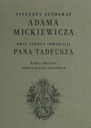Nieznany autograf Adama Mickiewicza. Dwie strony Inwokacji Pana Tadeusza