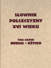 SŁOWNIK POLSZCZYZNY XVI WIEKU TOM XXXVII