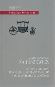 DZIENNIK PODRÓŻY STANISŁAWA AUGUSTA NA UKRAINĘ I DO INNYCH ZIEM KORONNYCH