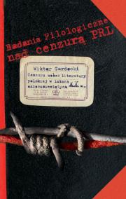 CENZURA WOBEC LITERATURY POLSKIEJ W LATACH OSIEMDZIESIĄTYCH XX W.