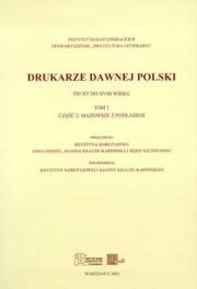 DRUKARZE DAWNEJ POLSKI OD XV DO XVIII WIEKU. Tom 3. Część 2: MAZOWSZE z PODLASIEM