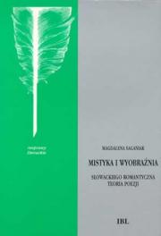 MISTYKA i WYOBRAŹNIA. SŁOWACKIEGO ROMANTYCZNA TEORIA POEZJI