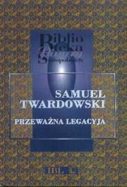 TWARDOWSKI Samuel: PRZEWAŻNA LEGACYJA KRZYSZTOFA ZBARASKIEGO od ZYGMUNTA III do SOŁTANA MUSTAFY (NAKŁAD WYCZERPANY)