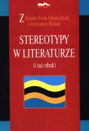 STEREOTYPY W LITERATURZE (I TUŻ OBOK)