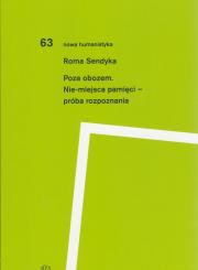 POZA OBOZEM. NIE-MIEJSCA PAMIĘCI-PRÓBA ROZPOZNANIA