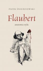 FLAUBERT ? ANATOMIA STYLU