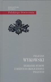 ZEBRANIE RYMÓW Z RÓŻNYCH OKOLICZNOŚCI PISANYCH (I POZOSTAŁE WIERSZE)