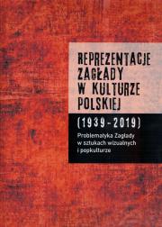 REPREZENTACJE ZAGŁADY W KULTURZE POLSKIEJ (1939-2019) T. 2