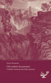 Od erudycji do poznania. Z dziejów romantycznej liryki opisowej