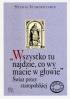 "WSZYSTKO TU NAJDZIE, CO WY MACIE W GŁOWIE". ŚWIAT PROZY STAROPOLSKIEJ