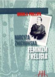 NARCYZA ŻMICHOWSKA. FEMINIZM I RELIGIA