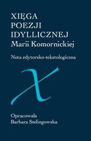 Xsięga poezji idyllicznej Marii Komornickiej. Nota edytorsko-tekstologiczna