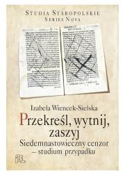 Przekreśl, wytnij, zaszyj. Siedemnastowieczny cenzor – studium przypadku