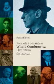 Paralele i parantele. Witold Gombrowicz i literatura światowa