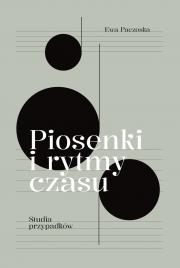 Piosenki i rytmy czasu. Studia przypadków