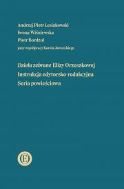 Dzieła zebrane Elizy Orzeszkowej. Instrukcja edytorsko-redakcyjna. Seria powieściowa