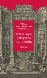 POLSKA MYŚŁ POLITYCZNA XVIII WIEKU. STUDIA