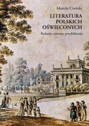LITERATURA POLSKICH OŚWIECONYCH. BADANIA, TEMATY, PRZYBLIŻENIA