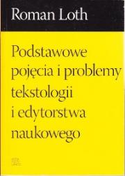 Podstawowe pojęcia i problemy tekstologii i edytorstwa naukowego